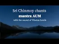 Download Lagu Mantra AUM ॐ with Tibetan bowls | Sri Chinmoy chants