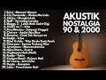 Download Lagu LAGU HITS 90-an \u0026 2000-an POP INDONESIA \u0026 MELAYU TERPOPULER | Playlist Full Album Nostalgia Akustik