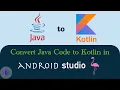 How to convert Java code to Kotlin in Android Studio Add Kotlin to an existing android app