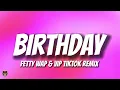 Fetty Wap & VIP - Birthday (TikTok Remix) "love it when you walk that way" by @vipwrldd