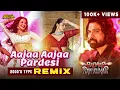 💘 Aajaa Aajaa Pardesi (2000's type REMIX) | Badass Ravi Kumar | Himesh Reshammiya