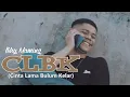 Download Lagu CLBK (Cinta Lama Bulum Kelar) - Ikhy Maming [Official Video Lirik]