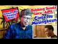 Download Lagu REACTION Cinta Itu Musingkeun Dubbing Sunda Lucu Karya Kang Apil