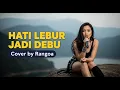 Lagu HATI LEBUR JADI DEBU - JAMAL MIRDAD | COVER VERSI SLOW ROCK