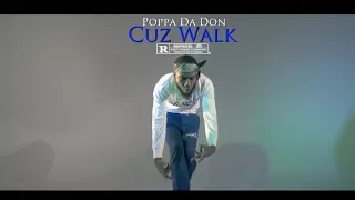 Poppa Da Don - Cuz Walk Dir By braddytonia