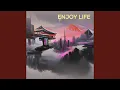 Lagu Enjoy Life