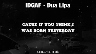 IDGAF | DUA LIPA | DEEP HOUSE - LYRIC VIDEO