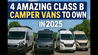 4 Amazing Class B Camper Vans to Own in 2025 Full Tours Vanlife Inspiration