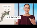 Most People Wear Brooches Wrong-Here s How to Change That