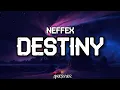 Download Lagu NEFFEX - Destiny (Lyrics)