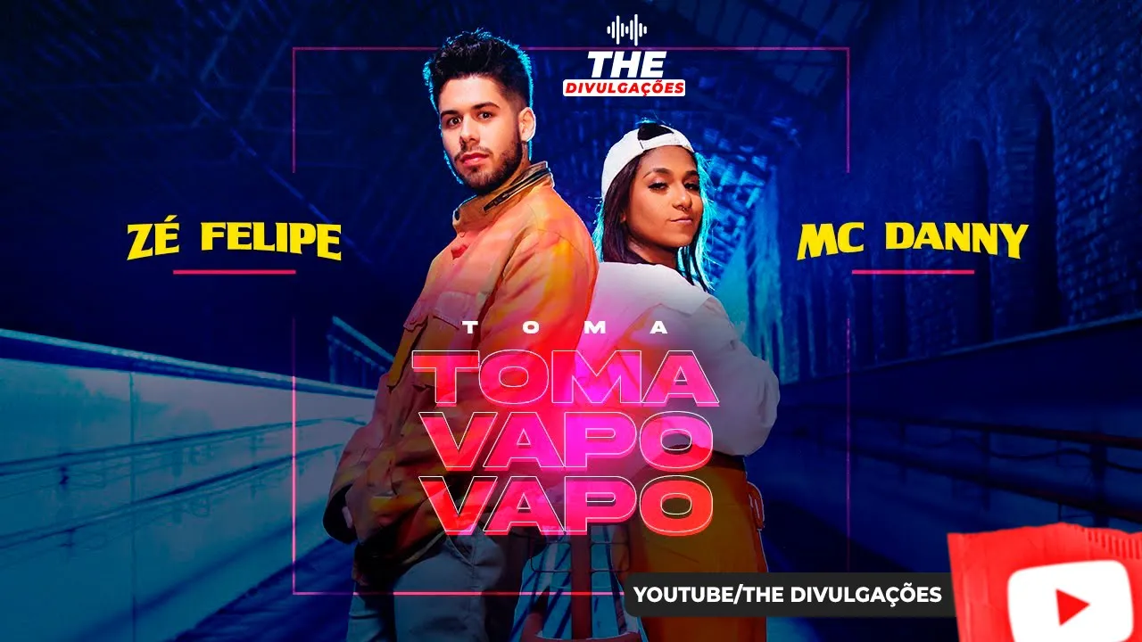 TOMA TOMA VAPO VAPO - Zé felipe e Mc Danny TOMA TOMA VAPO VAPO - Zé felipe e Mc Danny