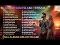 Kumpulan Lagu Islami Religi 🌙 Full Album Terpopuler Untuk Menghapus Gunda Dan Menguatkan Iman