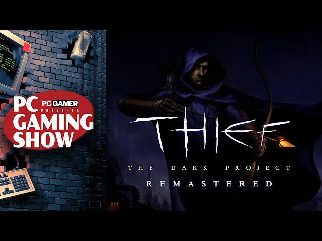 Thief Remaster premiere - PC Gaming Show 2026