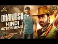 Download Lagu Dhanush Hindi Dubbed Action Movie HD | 2022 South Indian Hindi Dubbed Movies | Mango Bollywood