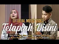 Download Lagu Tetaplah Disini [Official Music Video]