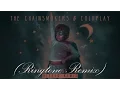 The Chainsmokers \u0026 Coldplay - Something Just Like This (Alesso Remix) (Ringtone Remix)