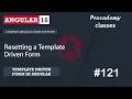 Resseting a Template Driven Form Template Driven Form A Complete Angular Course