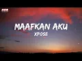 Download Lagu XPOSE - Maafkan Ku (Official Lyric Video | HD 4K)