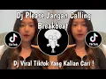 Lagu DJ PLEASE JANGAN CALLING KALAU BUAT MAIN MAIN | DJ JANGAN CALLING BREAKBEAT VIRAL TIKTOK TERBARU !