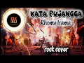 Lagu Kata pujangga - Rhoma irama (rock cover) by kobo studio