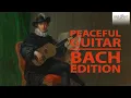 Download Lagu Peaceful Guitar: The Bach Collection