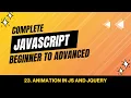 23 Animation with JavaScript and jQuery Introduction JavaScript Tutorial Beginner to Advanced