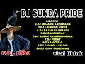 Download Lagu DJ SIUH - DJ SUNDA PRIDE FULL ALBUM FULL BASS VIRAL TIKTOK