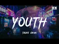 Download Lagu Troye - YOUTH [lyric]