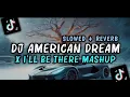 Download Lagu DJ AMERICAN DREAM X I'LL BE THERE MASHUP | SLOWED \u0026 REVERB