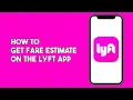 How to Get Fare Estimate on Lyft App