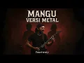 Download Lagu Mangu - Fourtwnty Versi Metal by Mrjsproject | Full Band Cover Keras \u0026 Galau