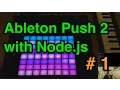 Ableton Push 2 with Node js