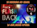 FESTA FLASH BACK COM DJ JAIR ARAXÁ