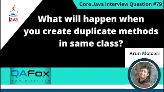 What will happen when you create duplicate methods in same class Core Java Interview Question