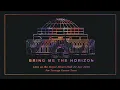 Bring Me The Horizon - Throne (Live at the Royal Albert Hall) [Official Audio]