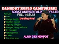 Lagu VIRAL ‼️LAGU TERBAIK PALING AMBYAR_ALMH DIDI KEMPOT FULL ALBUM || TATU  #trending #viralvideo 