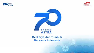 70 Tahun Astra Berkarya dan Tumbuh Bersama