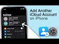 How To Add Another iCloud Account on iPhone 2024