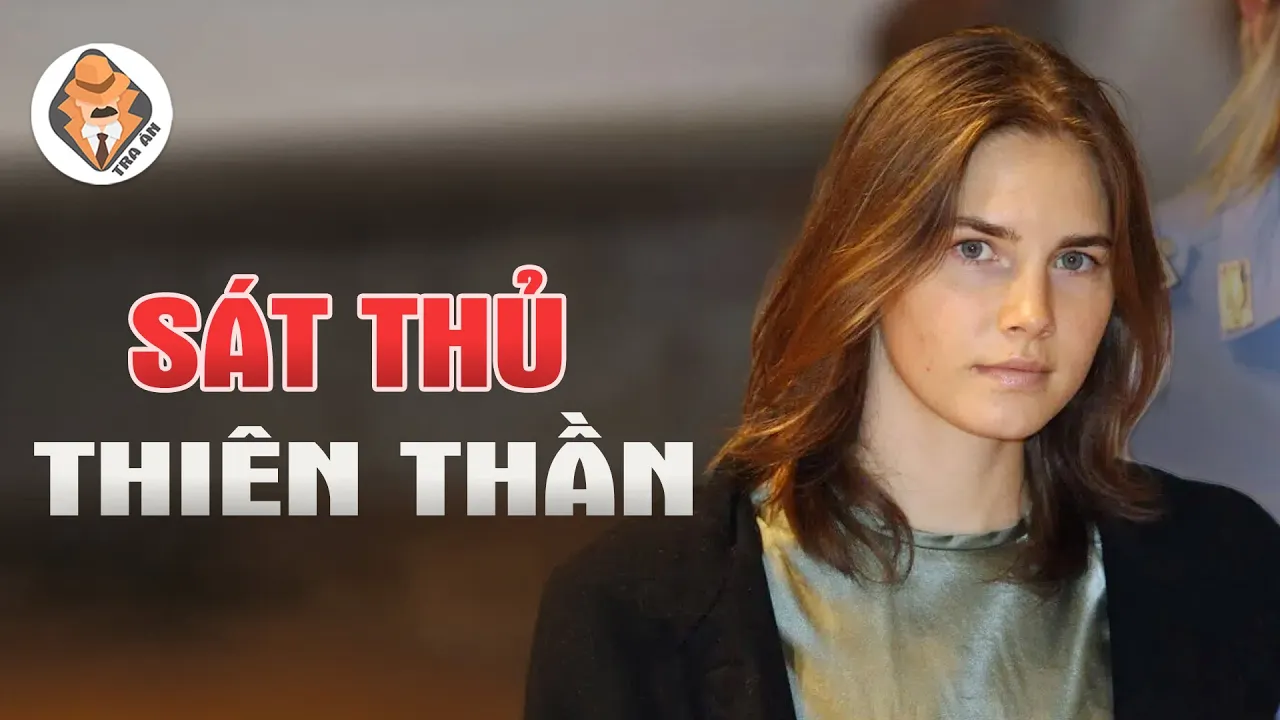 Outline Video Tội Ác Thể Kỷ - Kỳ Án Liên Quốc Gia Amanda Knox - Liệu Cô Ấy Có Tội Không? - Tra Án