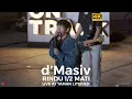 Download Lagu d'Masiv - Rindu Setengah Mati (LIVE at Taman Literasi Blok M Jakarta)
