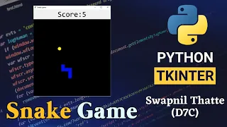 Snake Game using Python Tkinter Swapnil Thatte