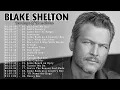 Lagu Best Songs of Blake Shelton 2022 - Blake Shelton Greatest Hits Full Album 2022 - Country Music 2022