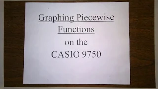 Graphing Piecewise Functions on the CASIO Graphing Calculator