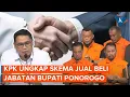 KPK Ungkap Skema Jual Beli Jabatan di Kasus Bupati Ponorogo