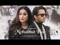 Mohabbat Hai (Video) Song Mohit Suri with Jeet Gannguli
