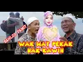 #Komedi_imun WAK MAT PEKAK NAK KAWIN - BAHLOL NAK MERANTAU #Atoklabu