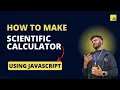 How to Make a Scientific Calculator using JavaScript Step-by-Step Guide
