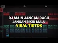 Download Lagu DJ MAIN JANGAN RAGU JANGAN BIKIN MALU VIRAL TIKTOK 2023 REMIX FULL BASS