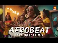 Lagu Naija Mix 2025 🔊 Afrobeat \u0026 Amapiano Dance Hits   African Vibes