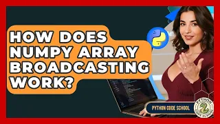 How Does NumPy Array Broadcasting Work - Python Code School
